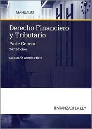 DERECHO FINANCIERO Y TRIBUTARIO PARTE GENERAL 2024 24ªED