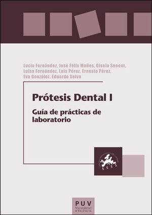 PRÓTESIS DENTAL I: GUÍA DE PRÁCTICAS DE LABORATORIO