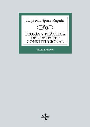 TEORÍA Y PRÁCTICA DEL DERECHO CONSTITUCIONAL