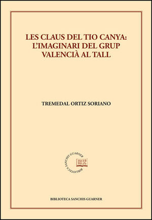 LES CLAUS DEL TIO CANYA: L'IMAGINARI DEL GRUP VALENCIÀ AL TALL